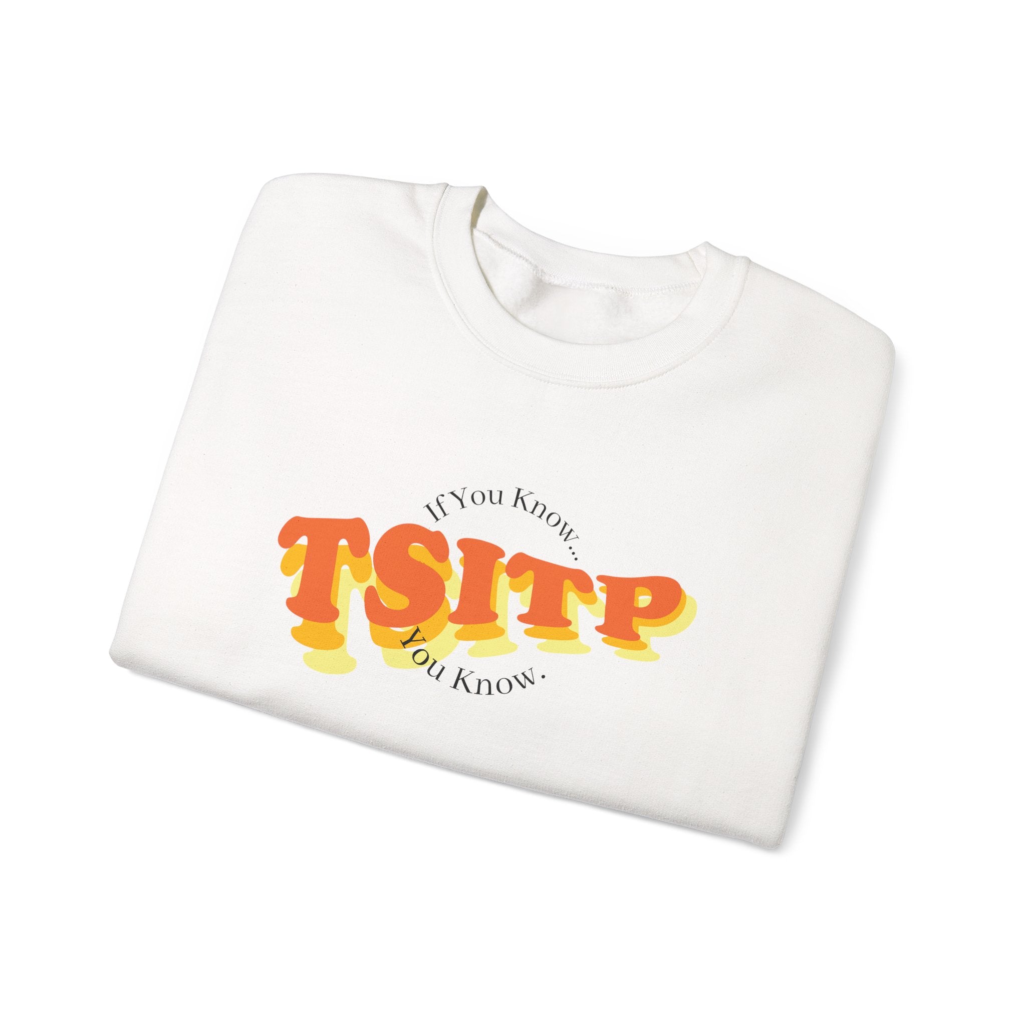 Team TSITP "If you know..." Sweatshirt