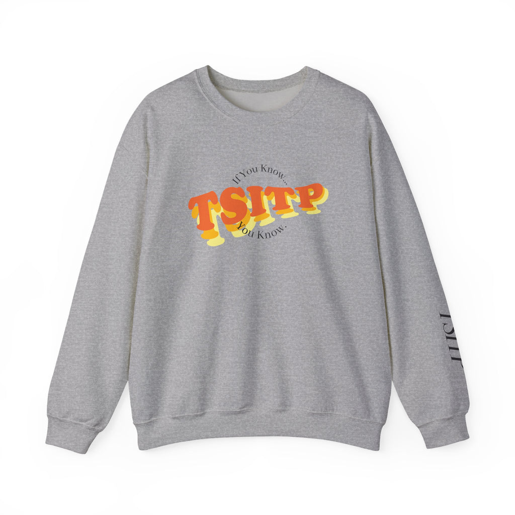 Team TSITP "If you know..." Sweatshirt