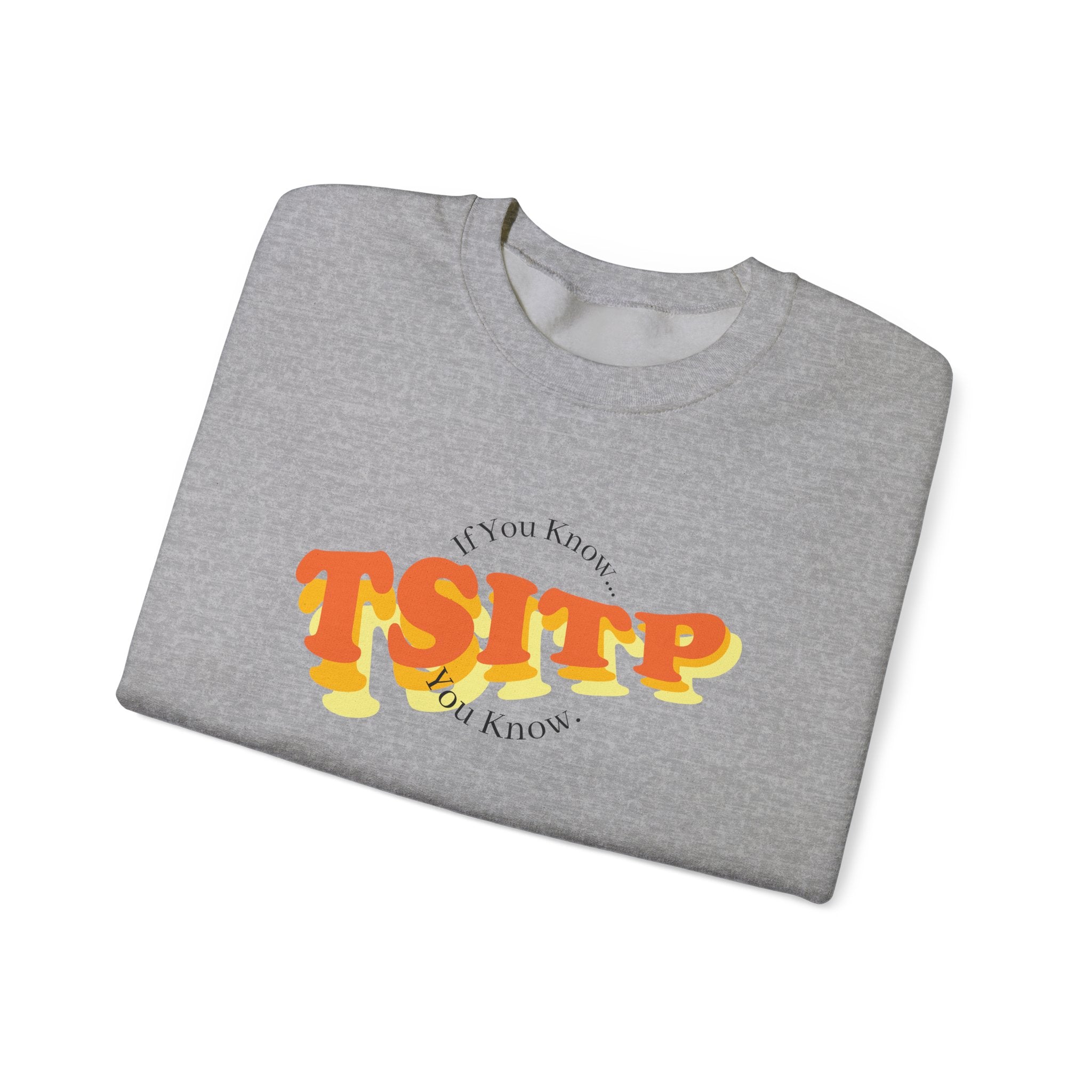 Team TSITP "If you know..." Sweatshirt