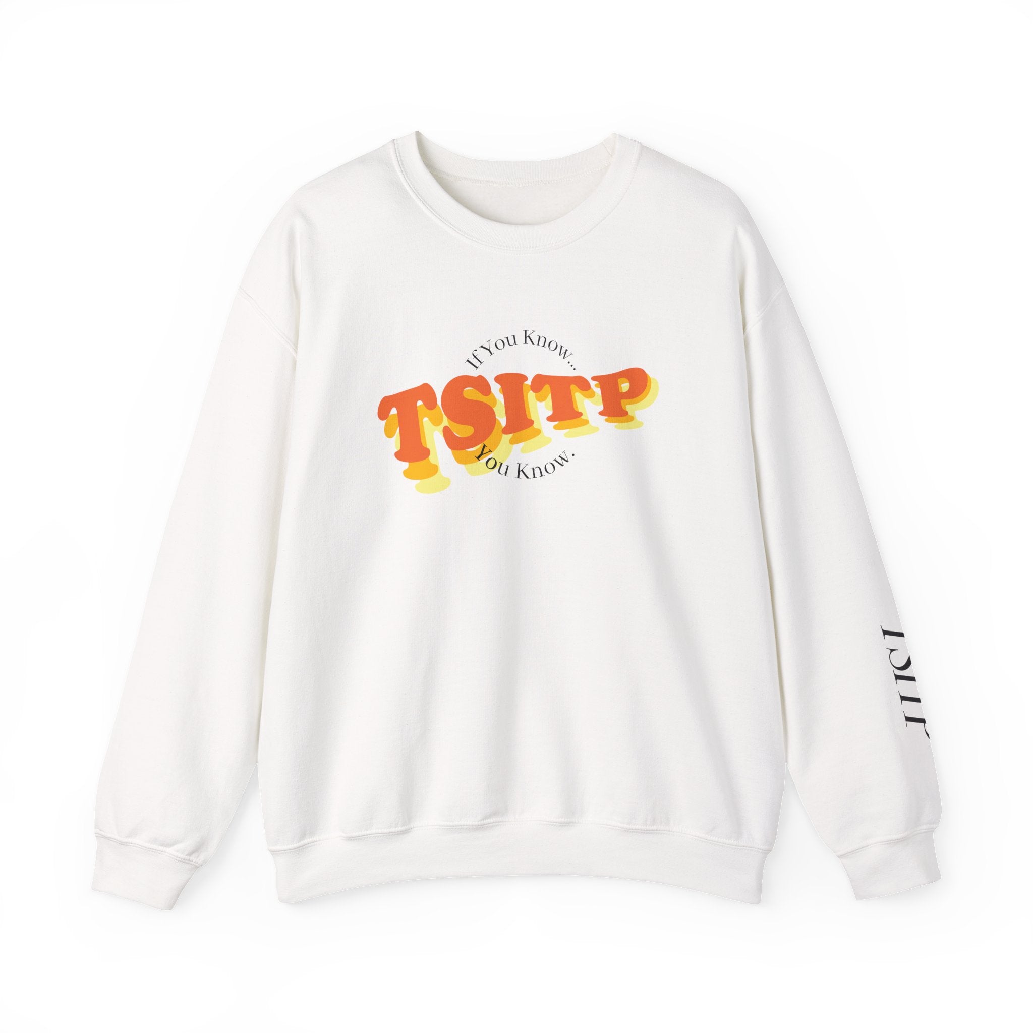 Team TSITP "If you know..." Sweatshirt