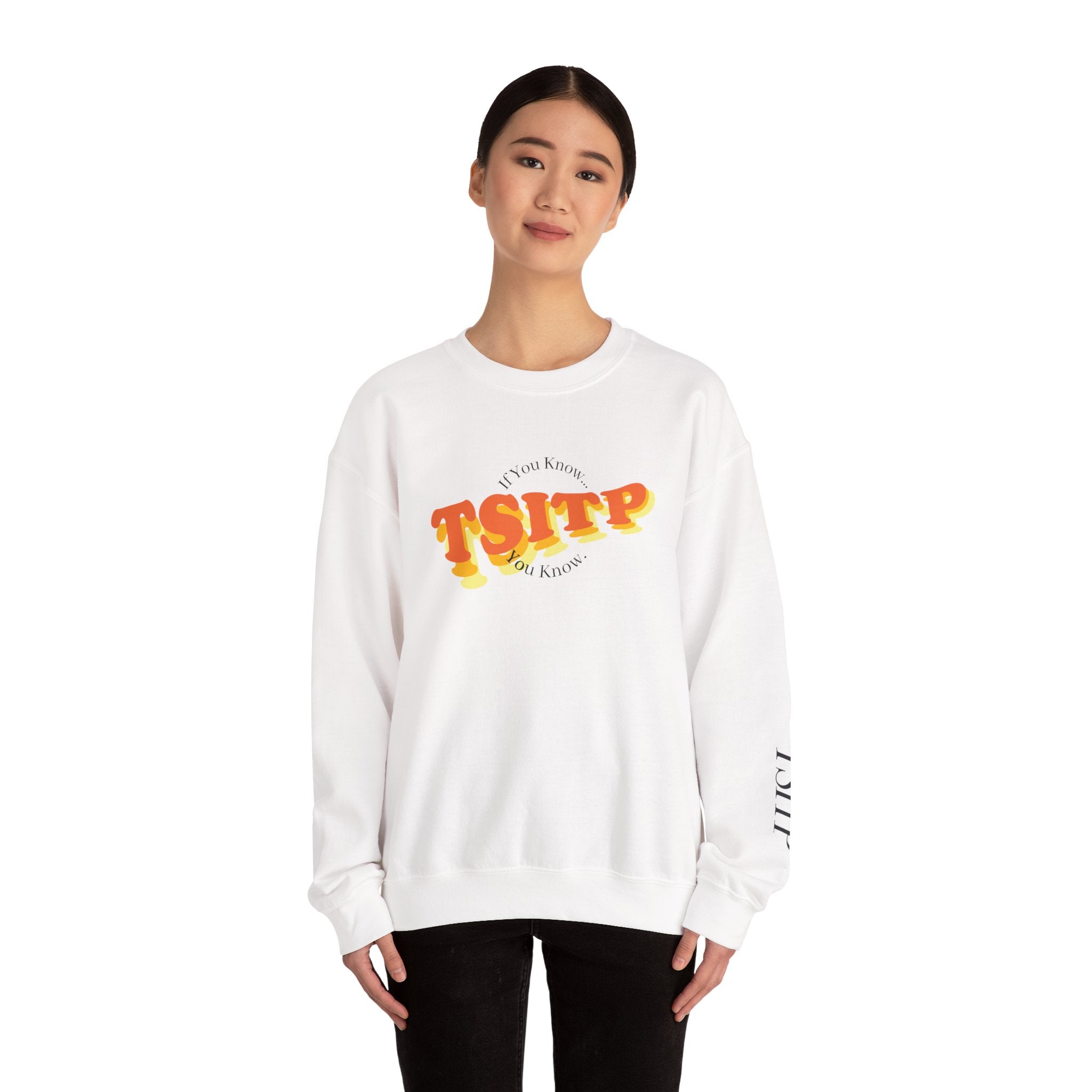 Team TSITP "If you know..." Sweatshirt